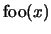 ${\rm foo}(x)$