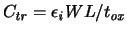 $\ensuremath{C_{\mathit{tr}}}\xspace = \ensuremath{\epsilon _{\mathit{i}}}\xspac...
...nsuremath{W}\xspace \ensuremath{L}\xspace /\ensuremath{t_{\mathit{ox}}}\xspace $