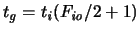 $ \ensuremath{t_{\mathit{g}}}\xspace = \ensuremath{t_{\mathit{i}}}\xspace (\ensuremath{F_{\mathit{io}}}\xspace /2 + 1)
$
