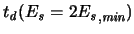 $\ensuremath{t_{\mathit{d}}}\xspace (\ensuremath{E_{\mathit{s}}}\xspace =2{\ensuremath{E_{\mathit{s}}}\xspace }_{\mathit{,min}})$