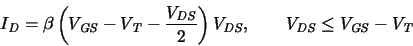 \begin{displaymath}
\ensuremath{I_{\mathit{D}}}\xspace = \ensuremath{\beta }\xsp...
...th{V_{\mathit{GS}}}\xspace -\ensuremath{V_{\mathit{T}}}\xspace \end{displaymath}