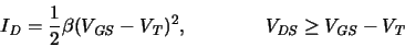 \begin{displaymath}
\ensuremath{I_{\mathit{D}}}\xspace = \frac{1}{2}\ensuremath{...
...th{V_{\mathit{GS}}}\xspace -\ensuremath{V_{\mathit{T}}}\xspace \end{displaymath}