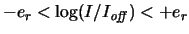 $-e_r < \log(I/\ensuremath{I_{\mathit{off}}}\xspace ) < +e_r$