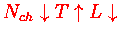 $\textcolor{red} {N_{ch}\downarrow T\uparrow L\downarrow}$