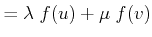 $\displaystyle = \lambda \; f(u) + \mu \; f(v)$